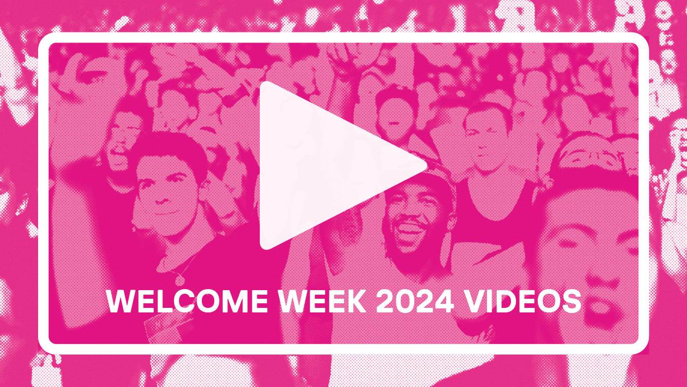 WELCOME WEEK 2024 VIDEOS