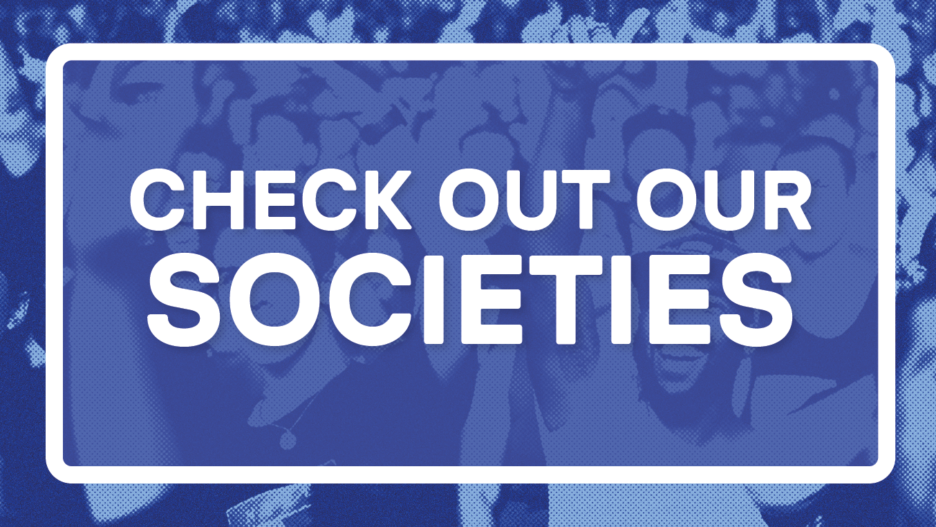 Check out our societies 