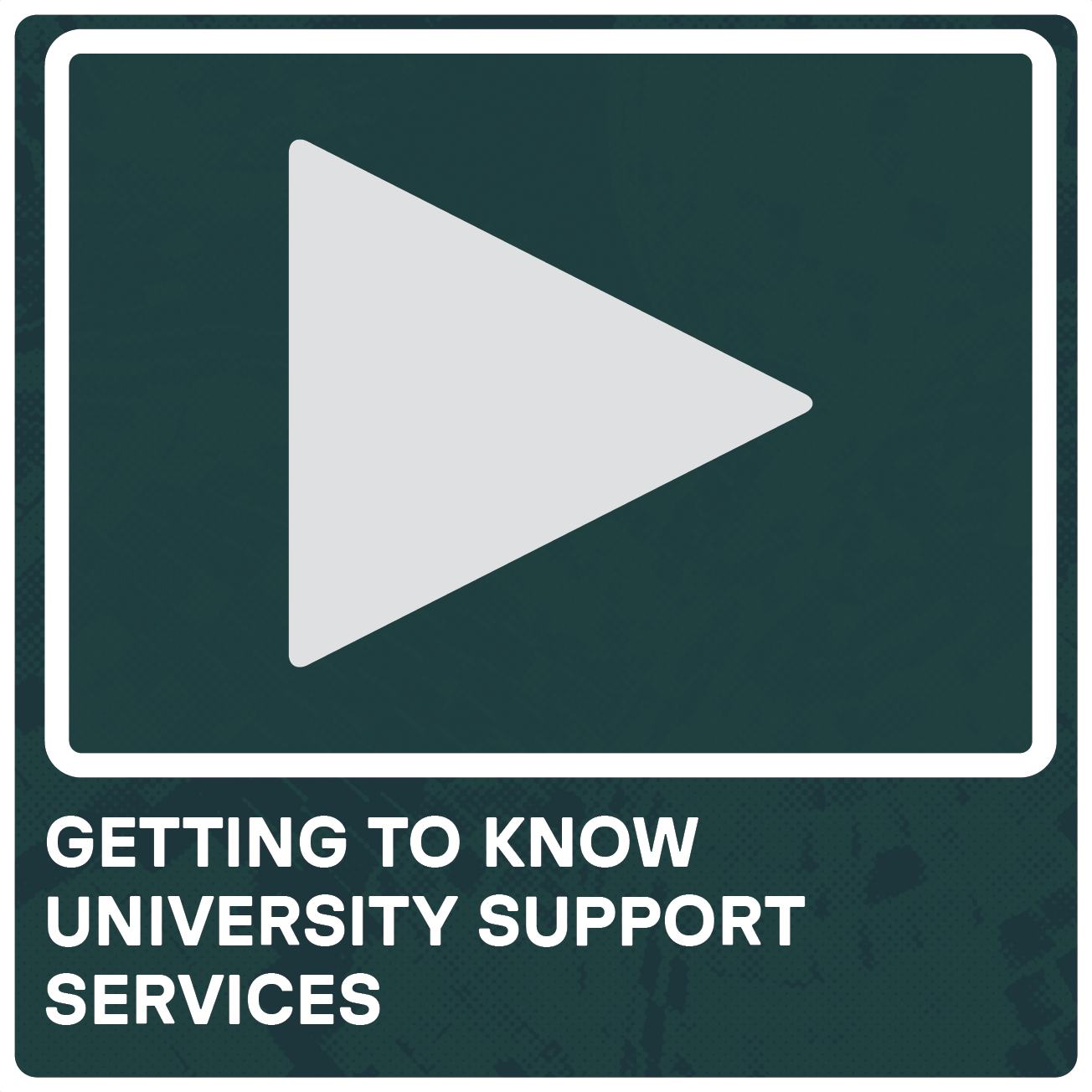 Getting to know, university support services